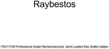 Raybestos FRC11738 etrier de frână cu disc semi-încărcat de calitate profesională