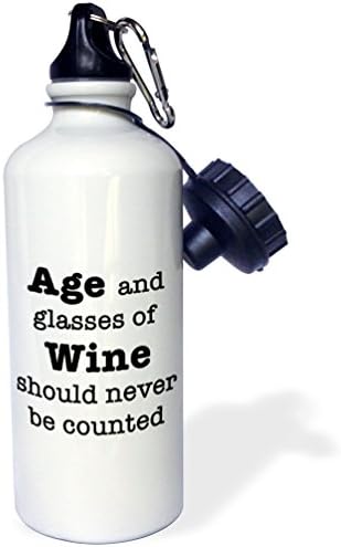 3Drose „Vârsta și paharele de vin nu ar trebui să fie numărate niciodată negru” sticlă de apă sportivă, 21 oz, alb