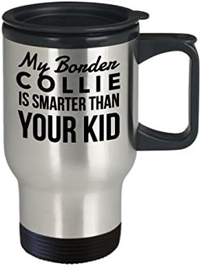 Howdy Swag Border Collie Travel Mug - Smarter decât copilul tău - Cupa amuzantă din oțel inoxidabil